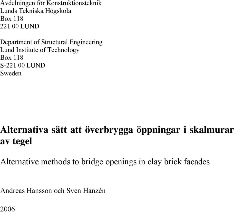 LUND Sweden Alternativa sätt att överbrygga öppningar i skalmurar av tegel