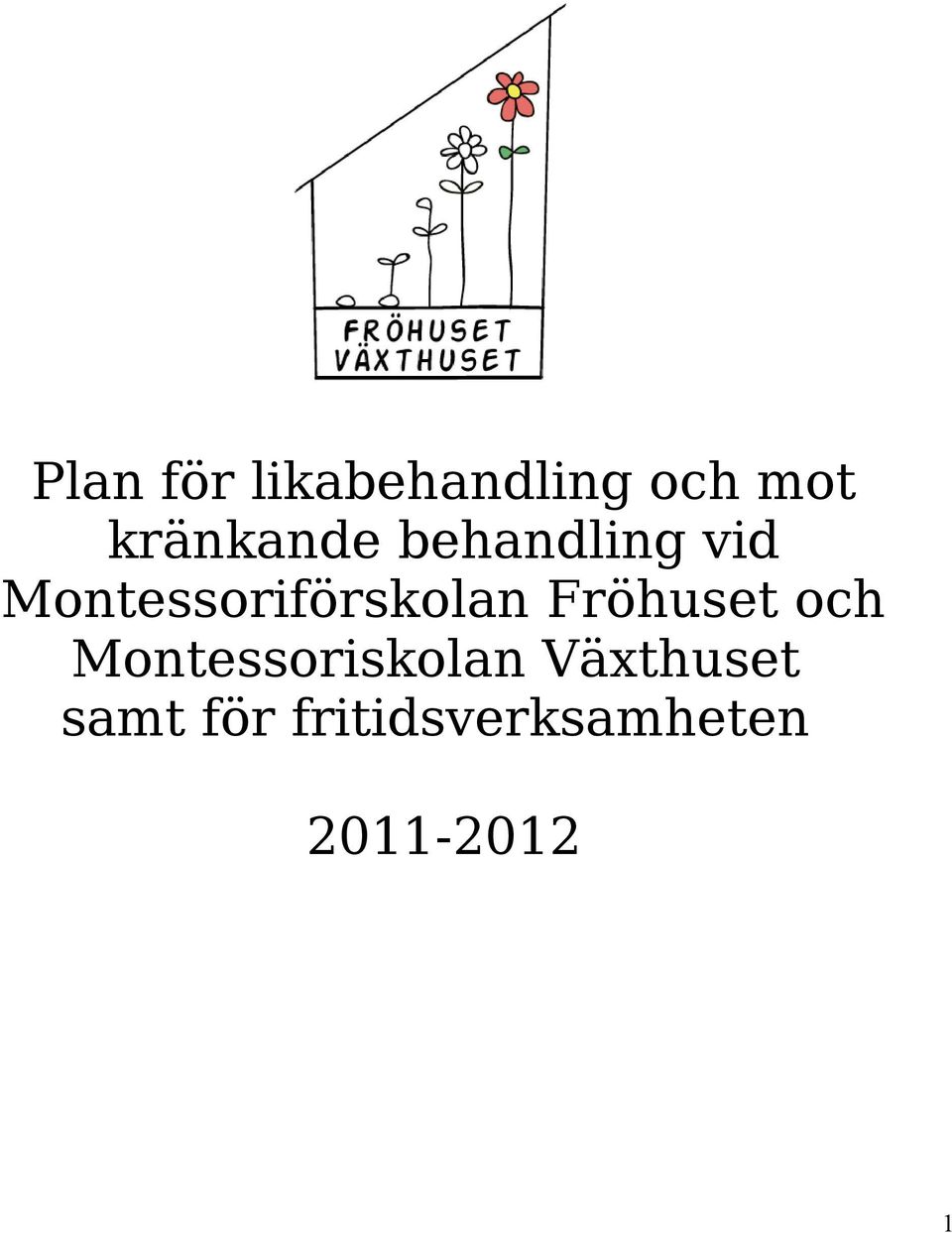 Montessoriförskolan Fröhuset och