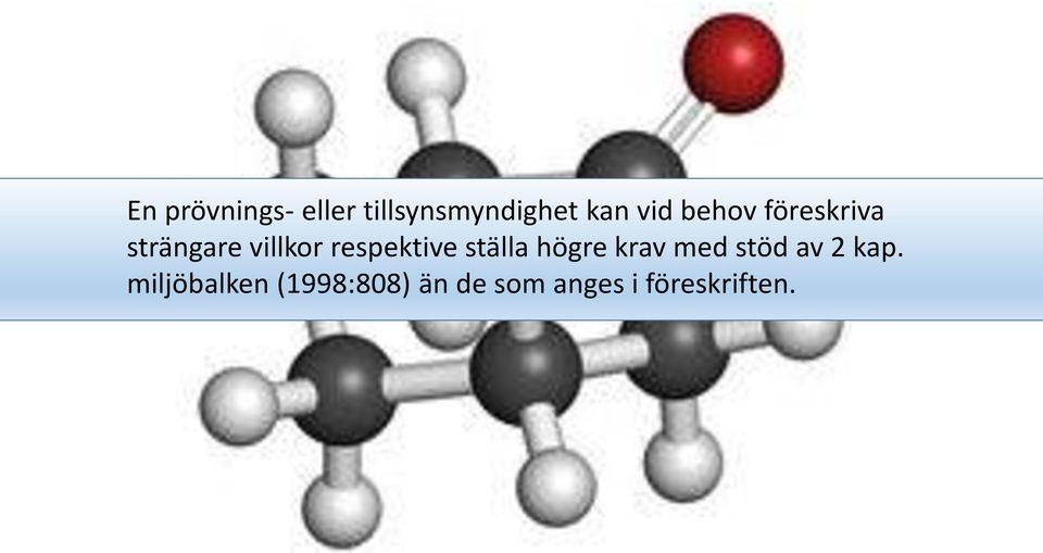 ställa högre krav med stöd av 2 kap.