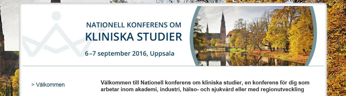 Nationell konferens om kliniska studier Årlig konferens inom ramen för Kliniska Studier Sverige. Vänder sig till en bred målgrupp inom akademi, hälso- och sjukvård, och industri.