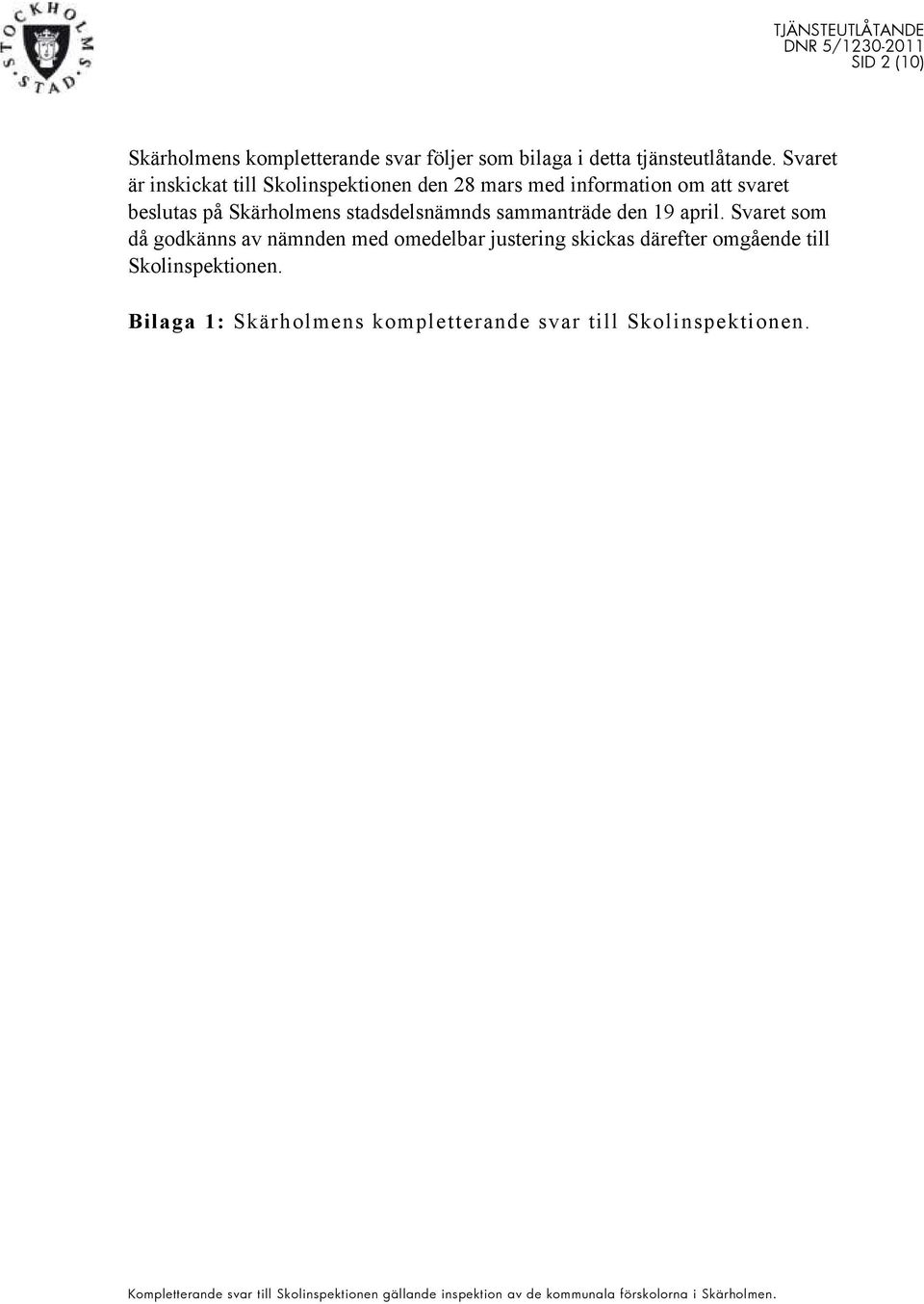 Skärholmens stadsdelsnämnds sammanträde den 19 april.