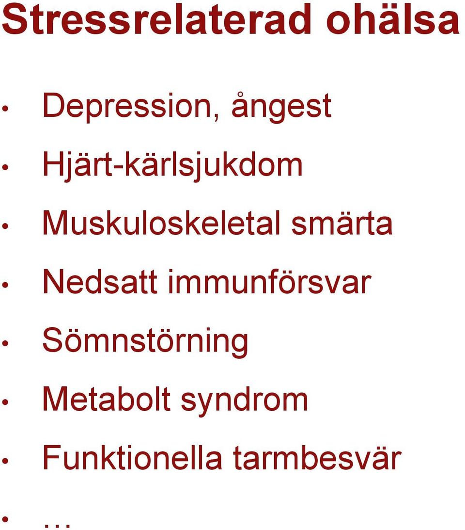 Muskuloskeletal smärta Nedsatt