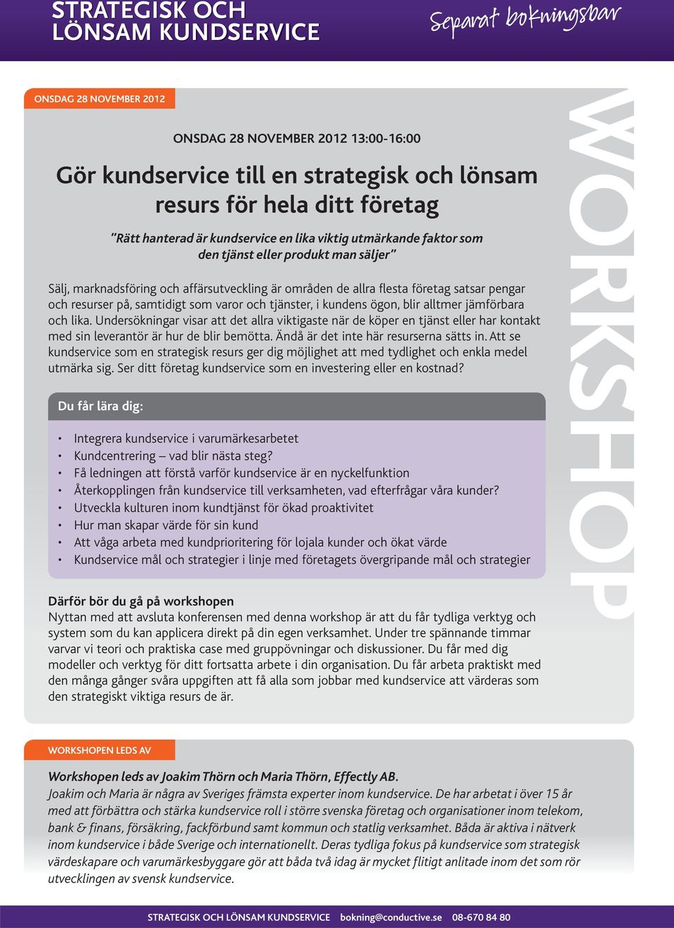 Att se kundservice som en strategisk resurs ger dig möjlighet att med tydlighet och enkla medel utmärka sig. Ser ditt företag kundservice som en investering eller en kostnad?