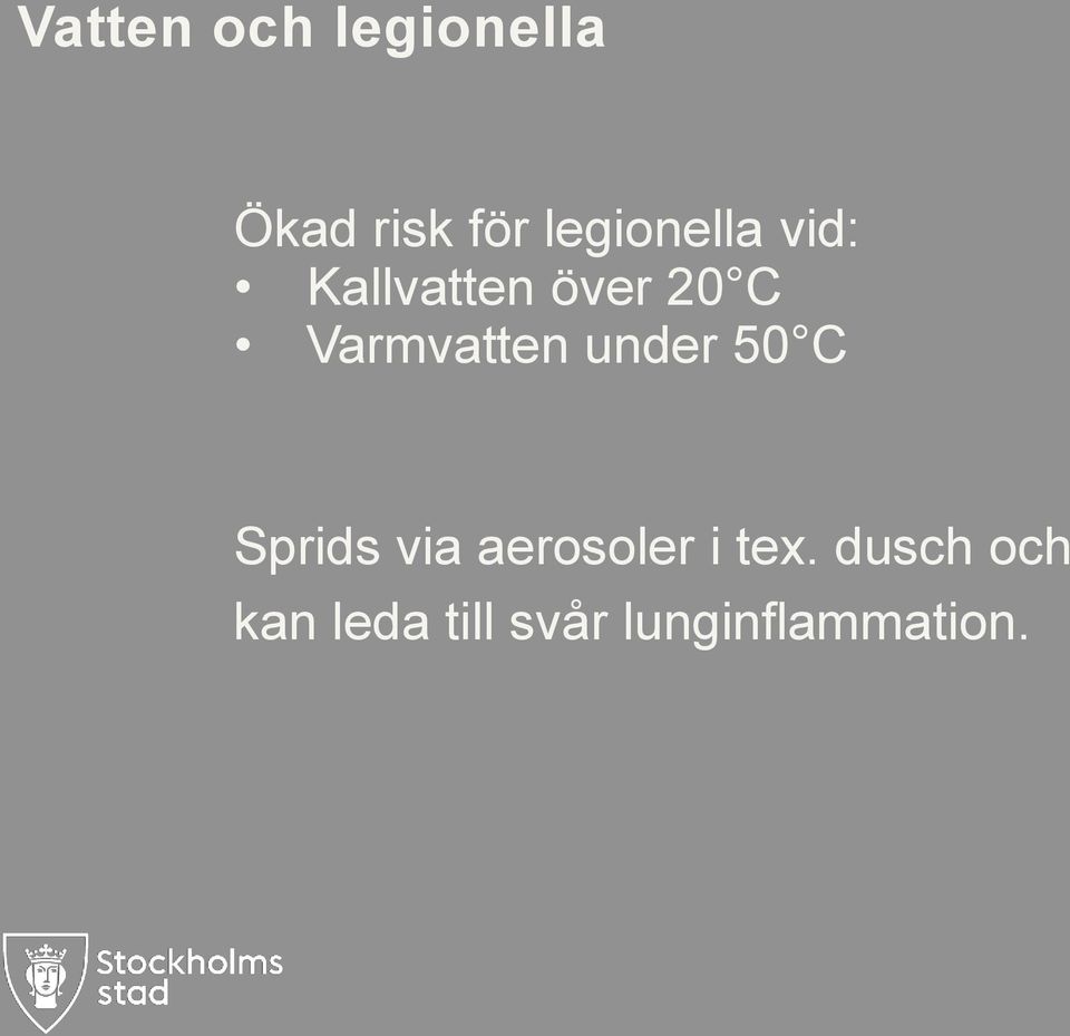 Varmvatten under 50 C Sprids via aerosoler