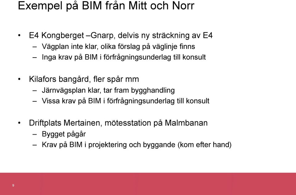 mm Järnvägsplan klar, tar fram bygghandling Vissa krav på BIM i förfrågningsunderlag till konsult