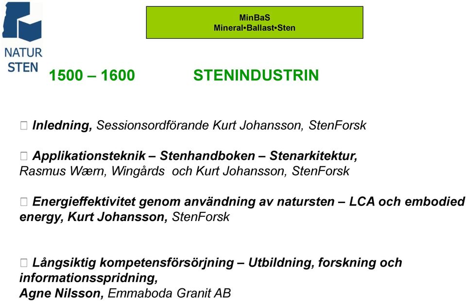 StenForsk Energieffektivitet genom användning av natursten LCA och embodied energy, Kurt Johansson,