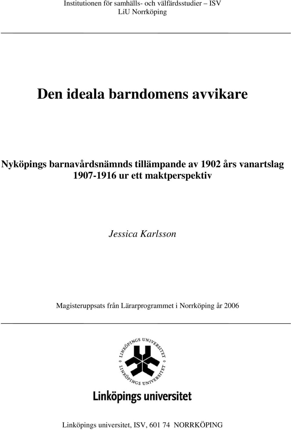 vanartslag 1907-1916 ur ett maktperspektiv Jessica Karlsson Magisteruppsats