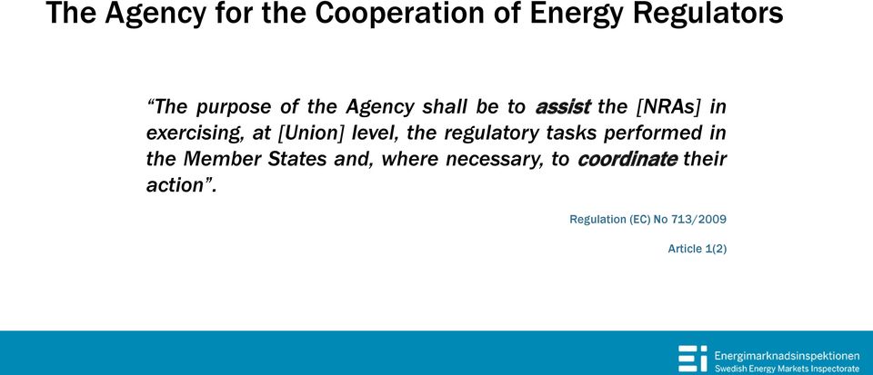 the regulatory tasks performed in the Member States and, where