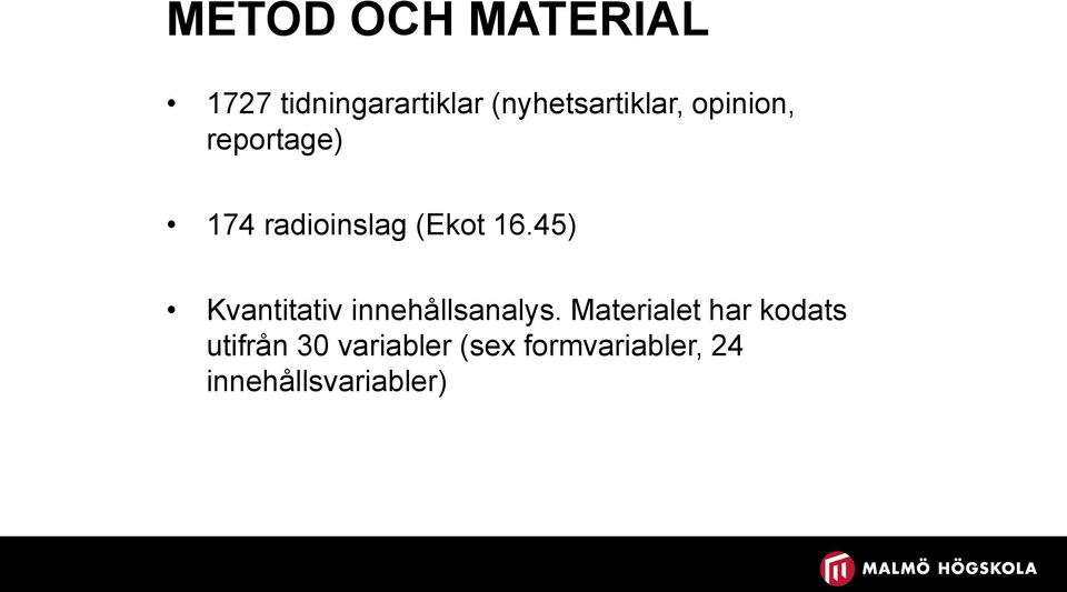 (Ekot 16.45) Kvantitativ innehållsanalys.