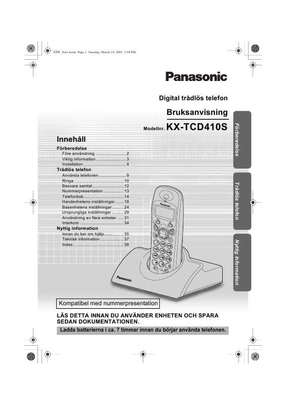 Detaljerade användarinstruktioner finns i bruksanvisningen Instruktionsbok PANASONIC KXTCD410 Manual PANASONIC KXTCD410 Bruksanvisning