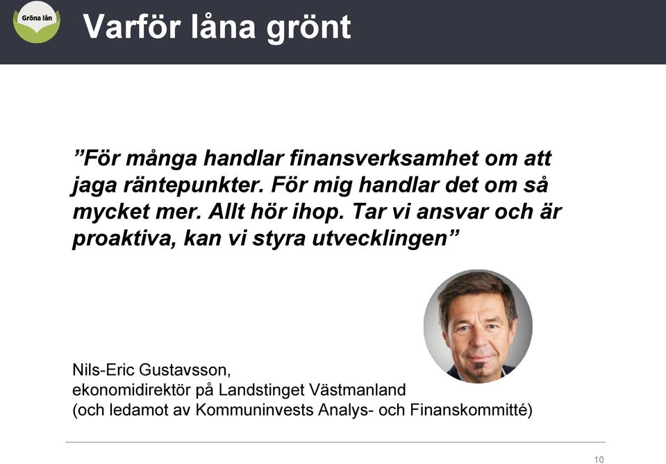 Tar vi ansvar och är proaktiva, kan vi styra utvecklingen Nils-Eric