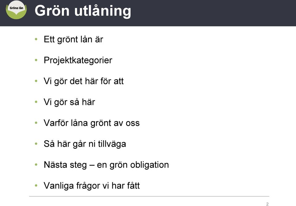 så här Varför låna grönt av oss Så här går ni