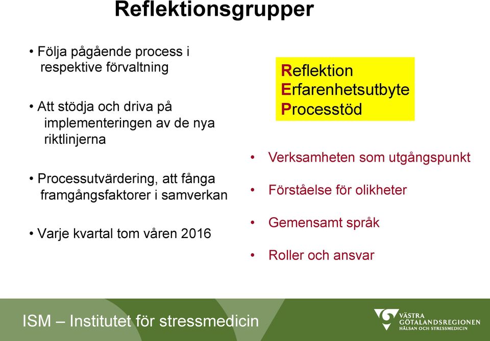 framgångsfaktorer i samverkan Varje kvartal tom våren 2016 Reflektion