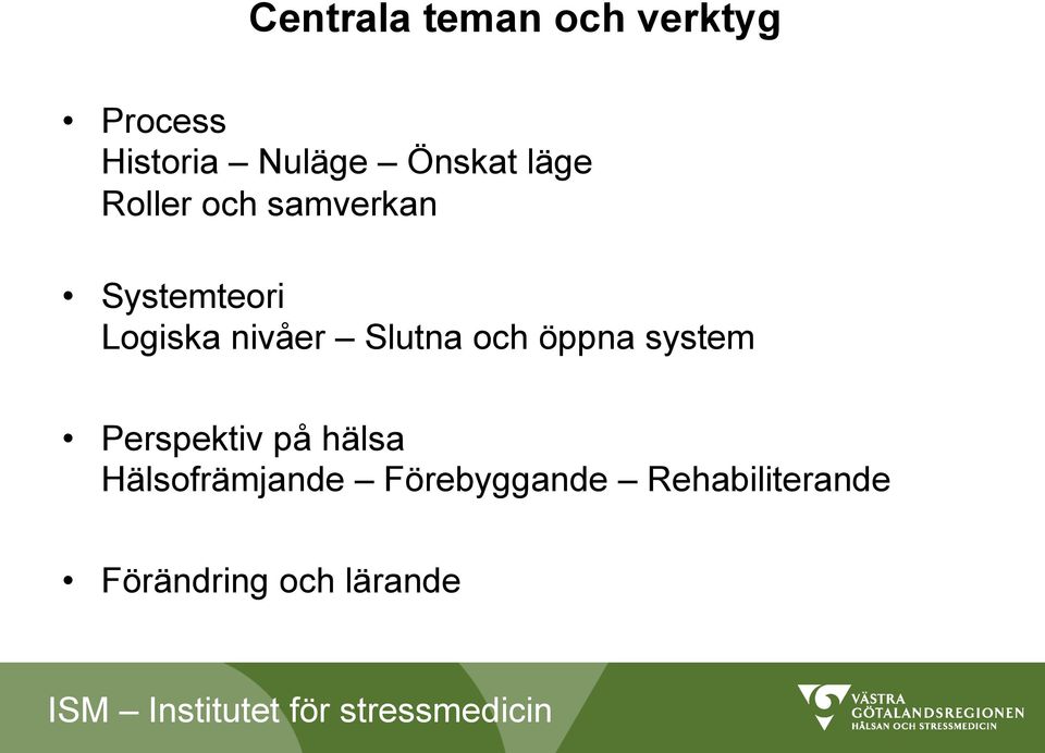 nivåer Slutna och öppna system Perspektiv på hälsa