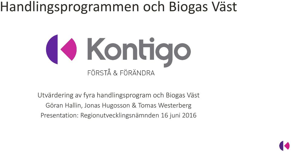 Biogas Väst Göran Hallin, Jonas Hugosson &