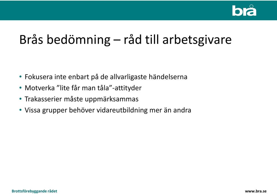 får man tåla -attityder Trakasserier måste