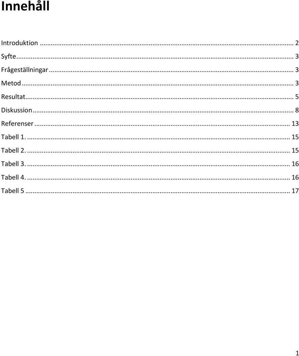 .. 5 Diskussion... 8 Referenser... 13 Tabell 1.