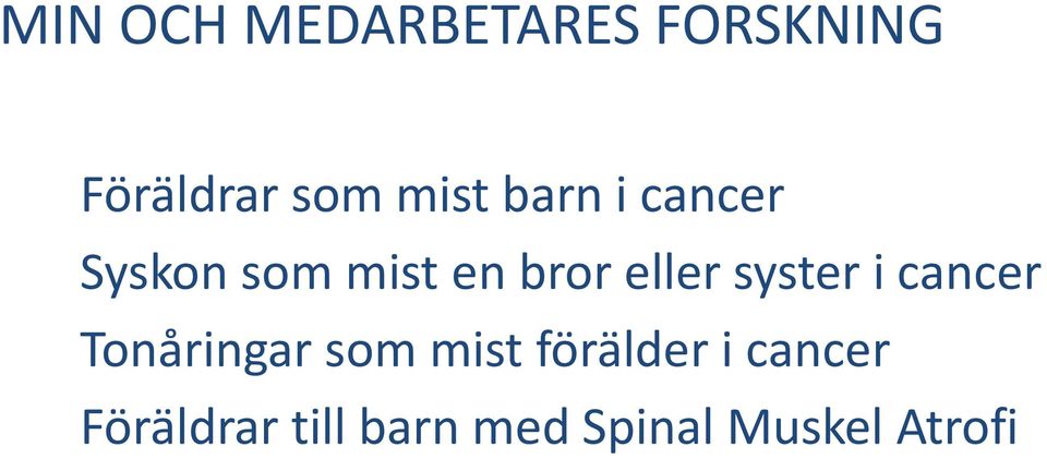 eller syster i cancer Tonåringar som mist