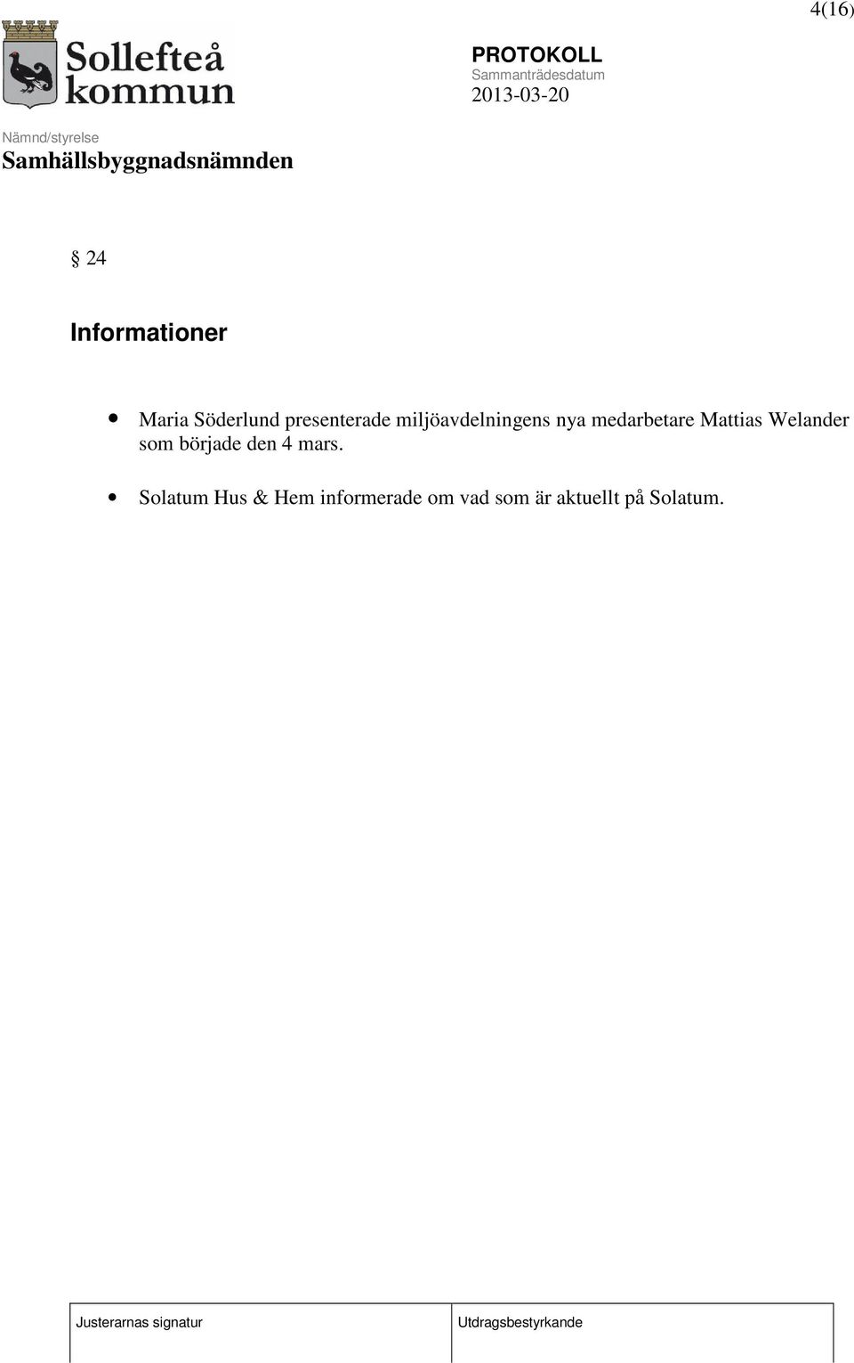 Mattias Welander som började den 4 mars.
