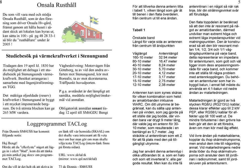 Besöket arrangeras i samarbete med Ingenjörsföreningen TGG. Det mäktiga oljeeldade (reserv) kraftverket i Stenungsund är byggt i ett mycket imponerande bergrum.