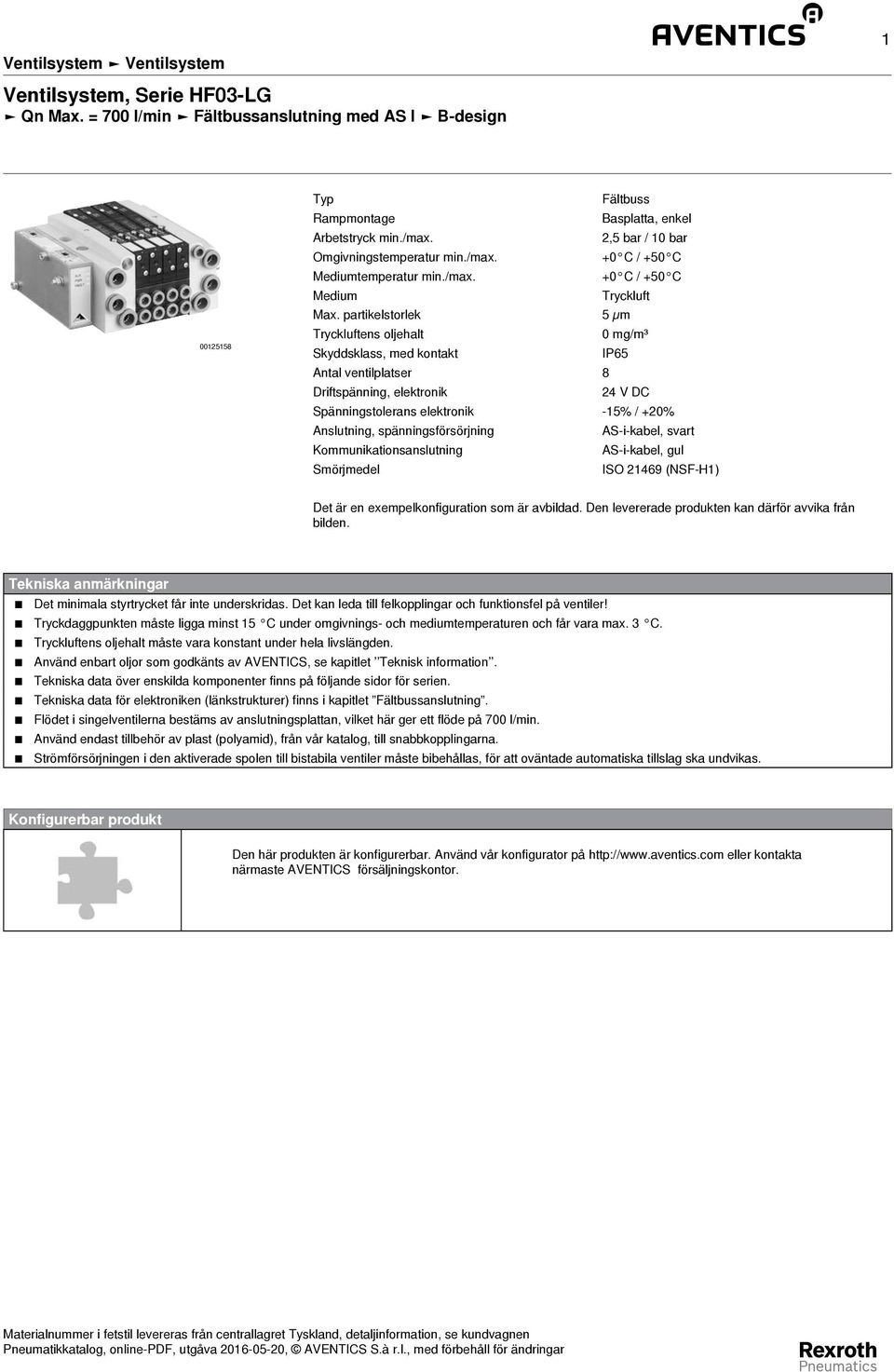 partikelstorlek µm Tryckluftes oljehalt mg/m³ Skyddsklass, med kotakt IP6 tal vetilplatser 8 Driftspäig, elektroik 4 V DC Späigstoleras elektroik -% / +% slutig, späigsförsörjig S-i-kabel, svart