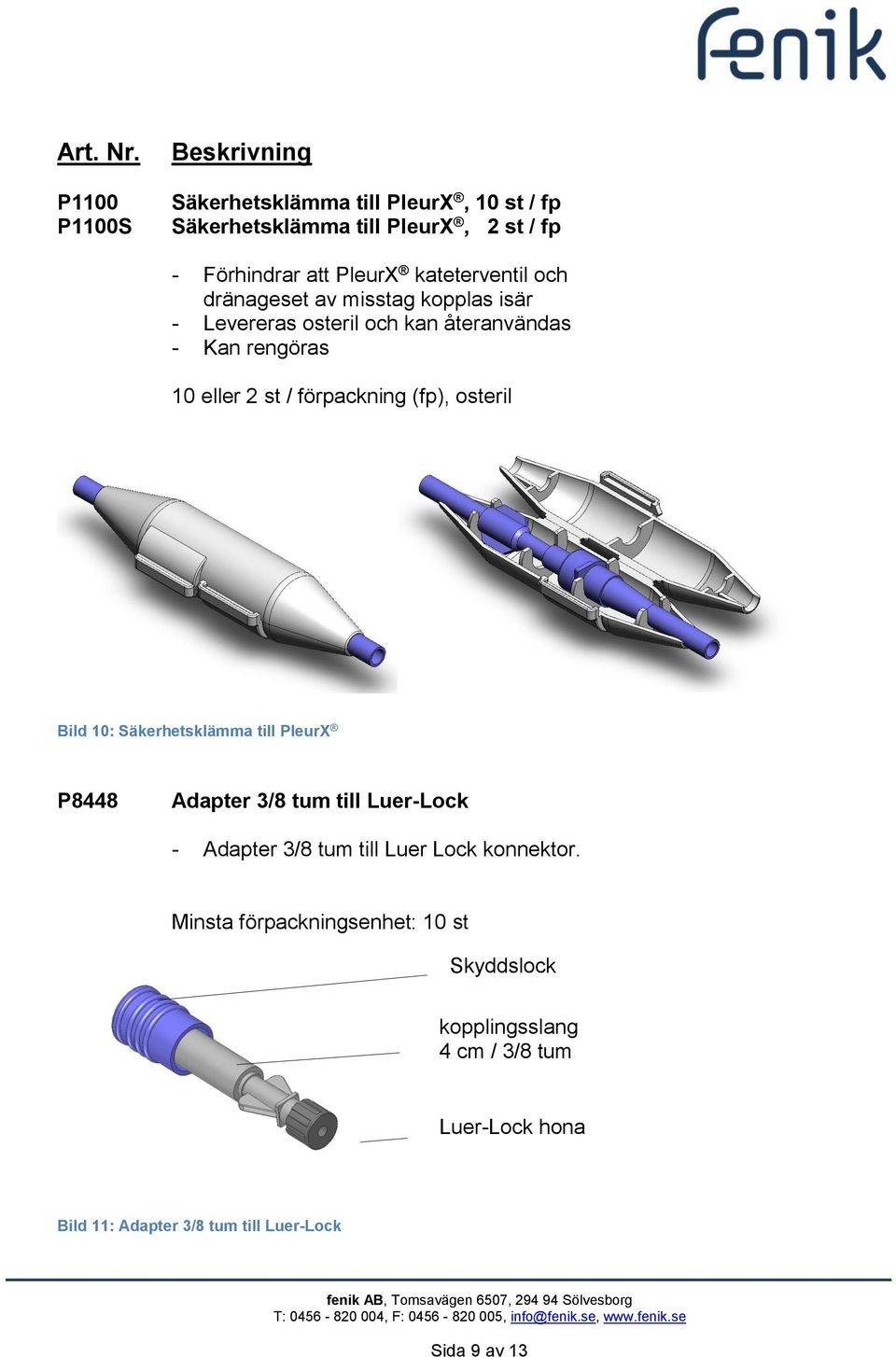 / förpackning (fp), osteril Bild 10: Säkerhetsklämma till PleurX P8448 Adapter 3/8 tum till Luer-Lock - Adapter 3/8 tum