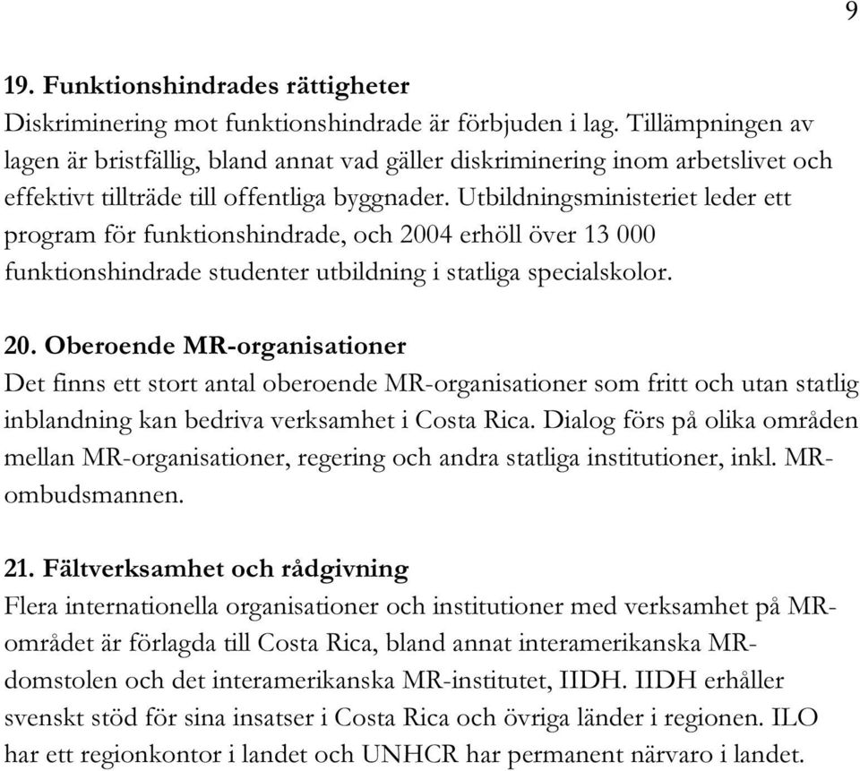 Utbildningsministeriet leder ett program för funktionshindrade, och 200