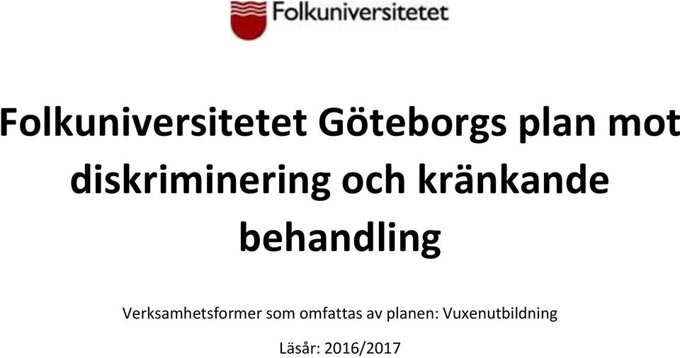 behandling Verksamhetsformer som