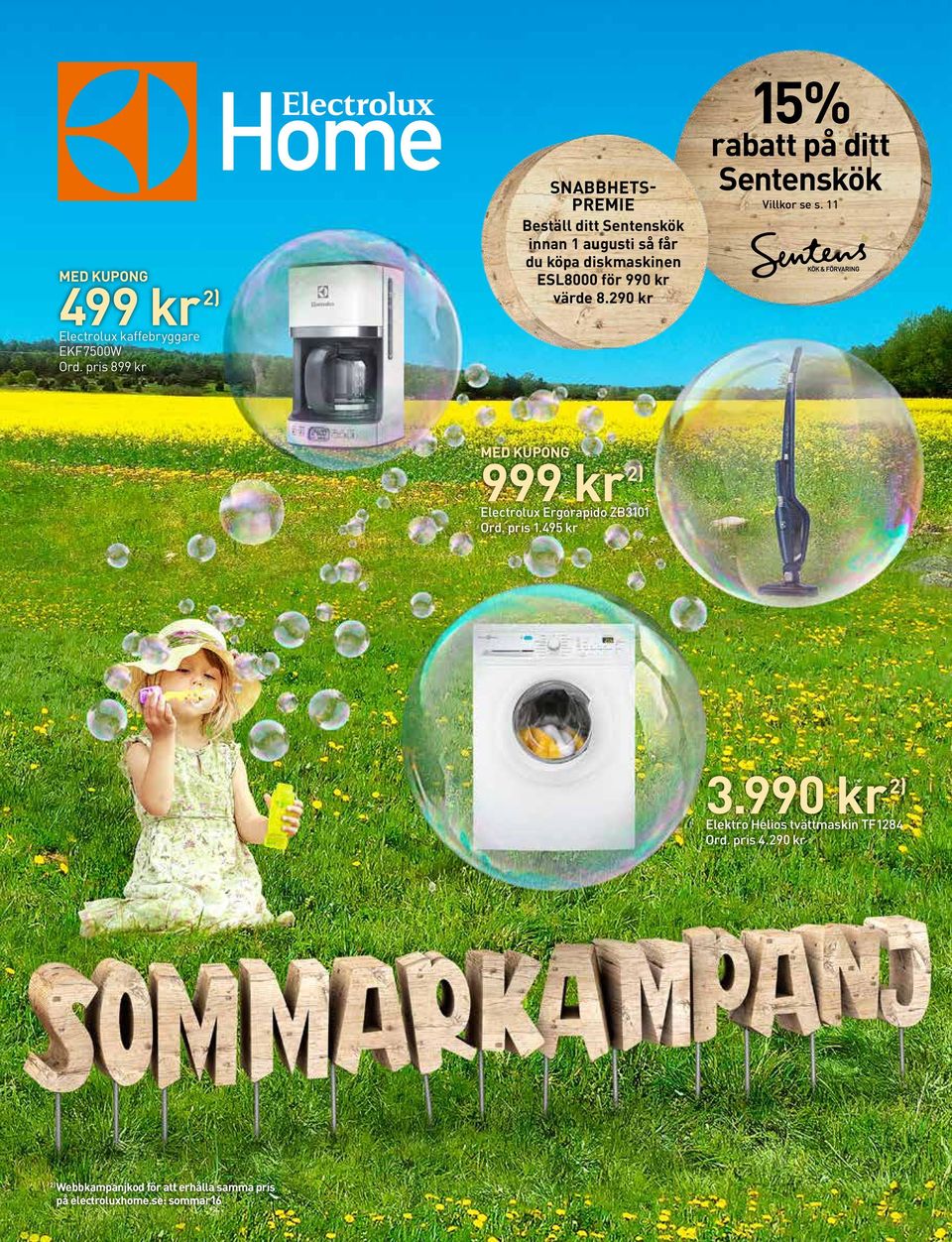 290 kr 15% rabatt på ditt Sentenskök Villkor se s. 11 MED KUPONG 999 kr 2) Electrolux Ergorapido ZB3101 Ord. pris 1.495 kr 3.
