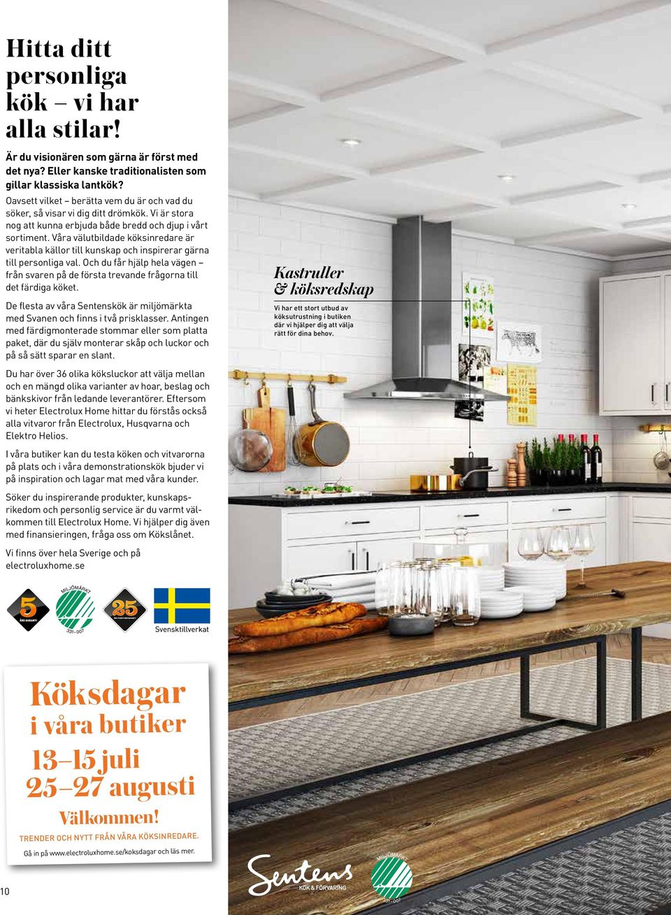 Våra välutbildade köksinredare är veritabla källor till kunskap och inspirerar gärna till personliga val. Och du får hjälp hela vägen från svaren på de första trevande frågorna till det färdiga köket.