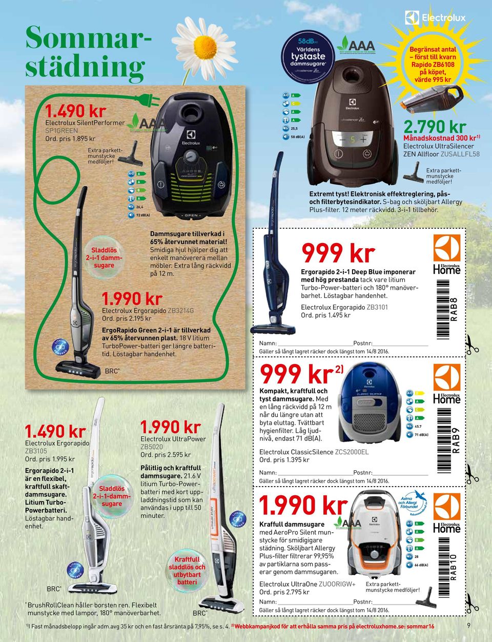 790 kr Electrolux UltraSilencer ZEN llfloor ZUSLLFL58 Extra parkettmunstycke medföljer Extremt tyst Elektronisk effektreglering, påsoch filterbytesindikator. S-bag och sköljbart llergy Plus-filter.