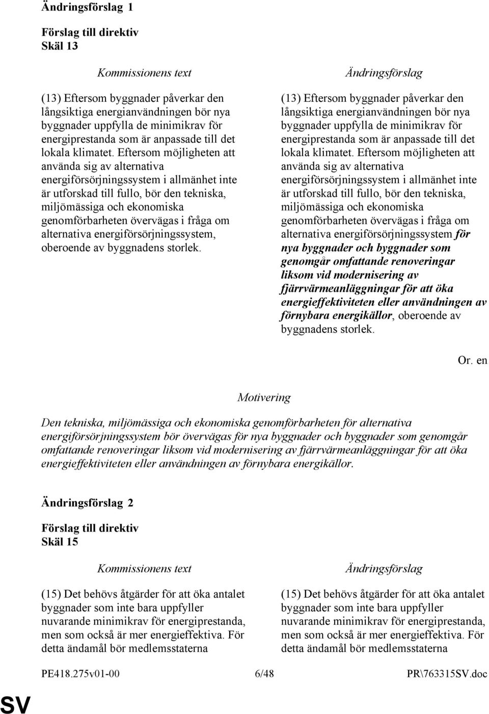 om alternativa energiförsörjningssystem, oberoende av byggnadens storlek.