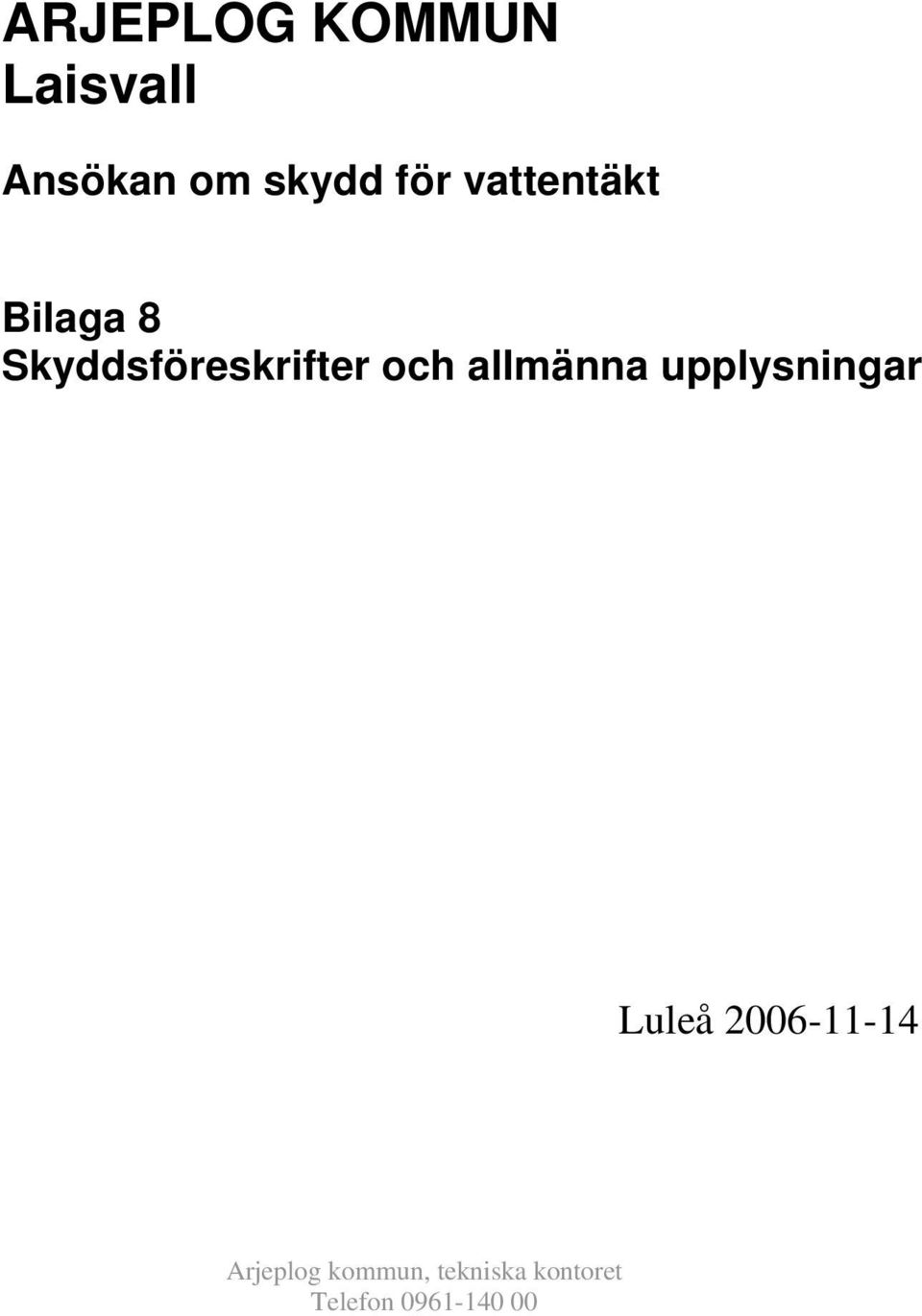 upplysningar Luleå 2006-11-14