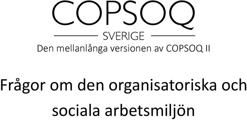 COPSOQ II Frågor om den