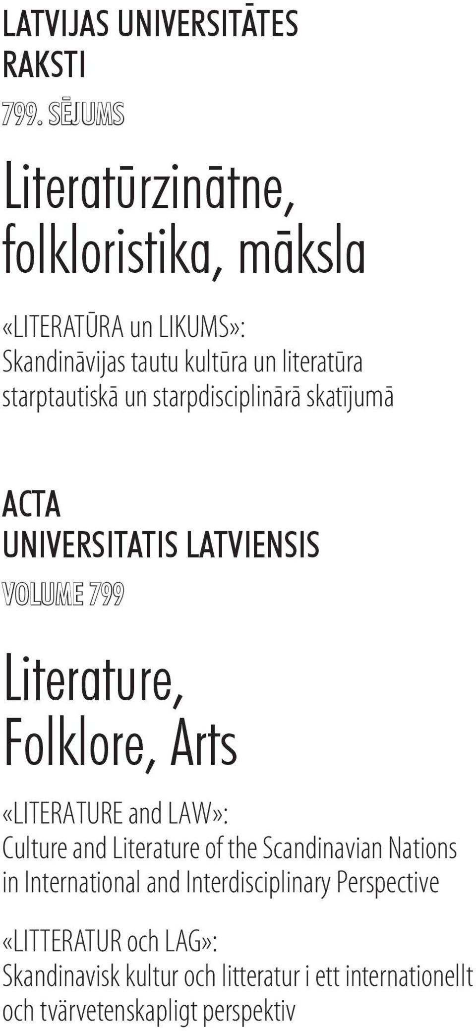 starptautiskā un starpdisciplinārā skatījumā ACTA UNIVERSITATIS LATVIENSIS VOLUME 799 Literature, Folklore, Arts