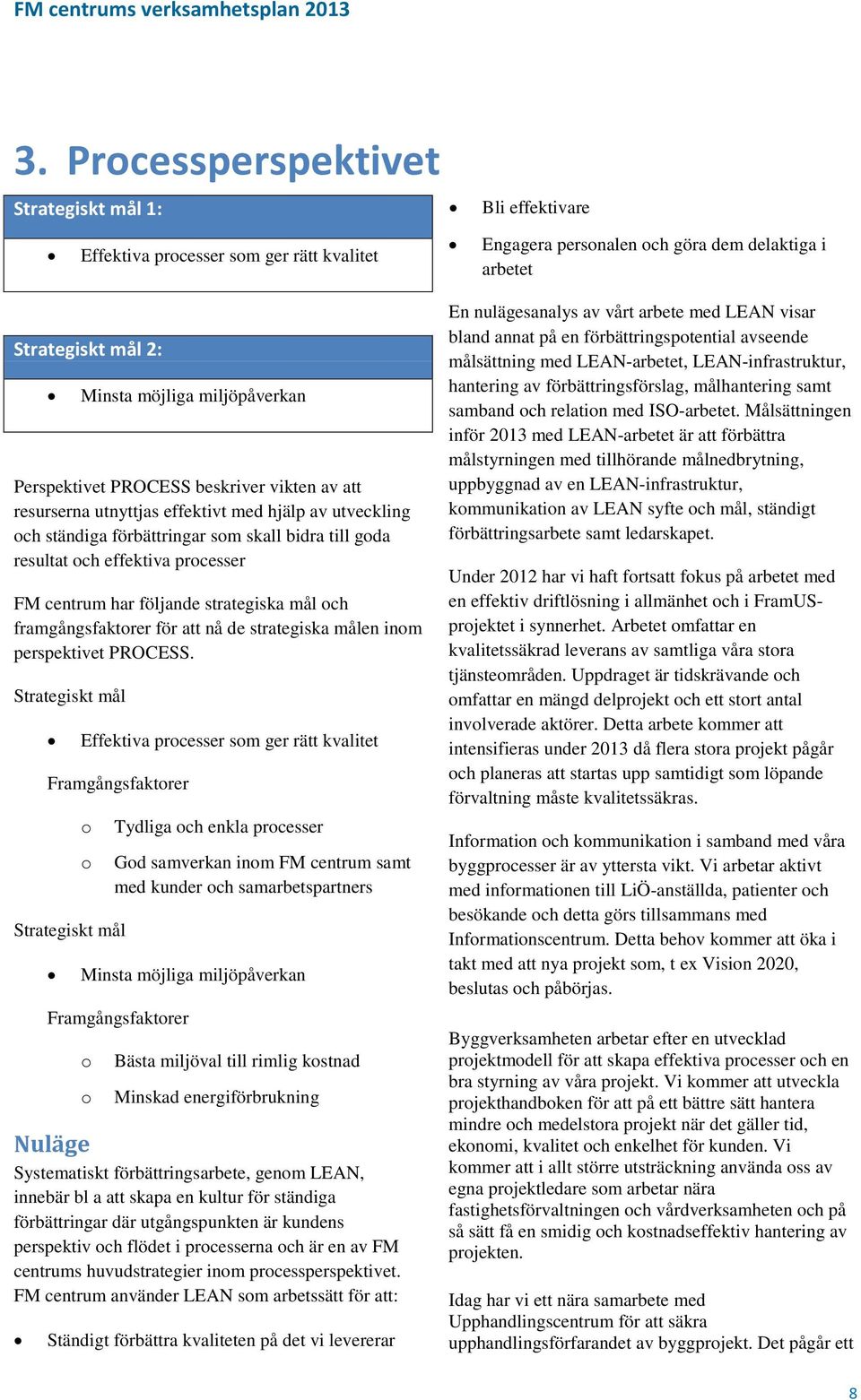 strategiska målen inom perspektivet PROCESS.