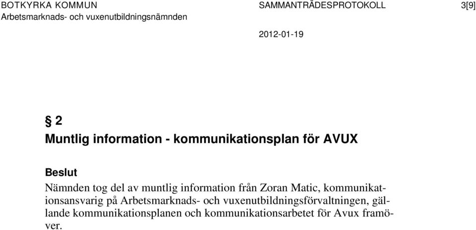 Zoran Matic, kommunikationsansvarig på Arbetsmarknads- och