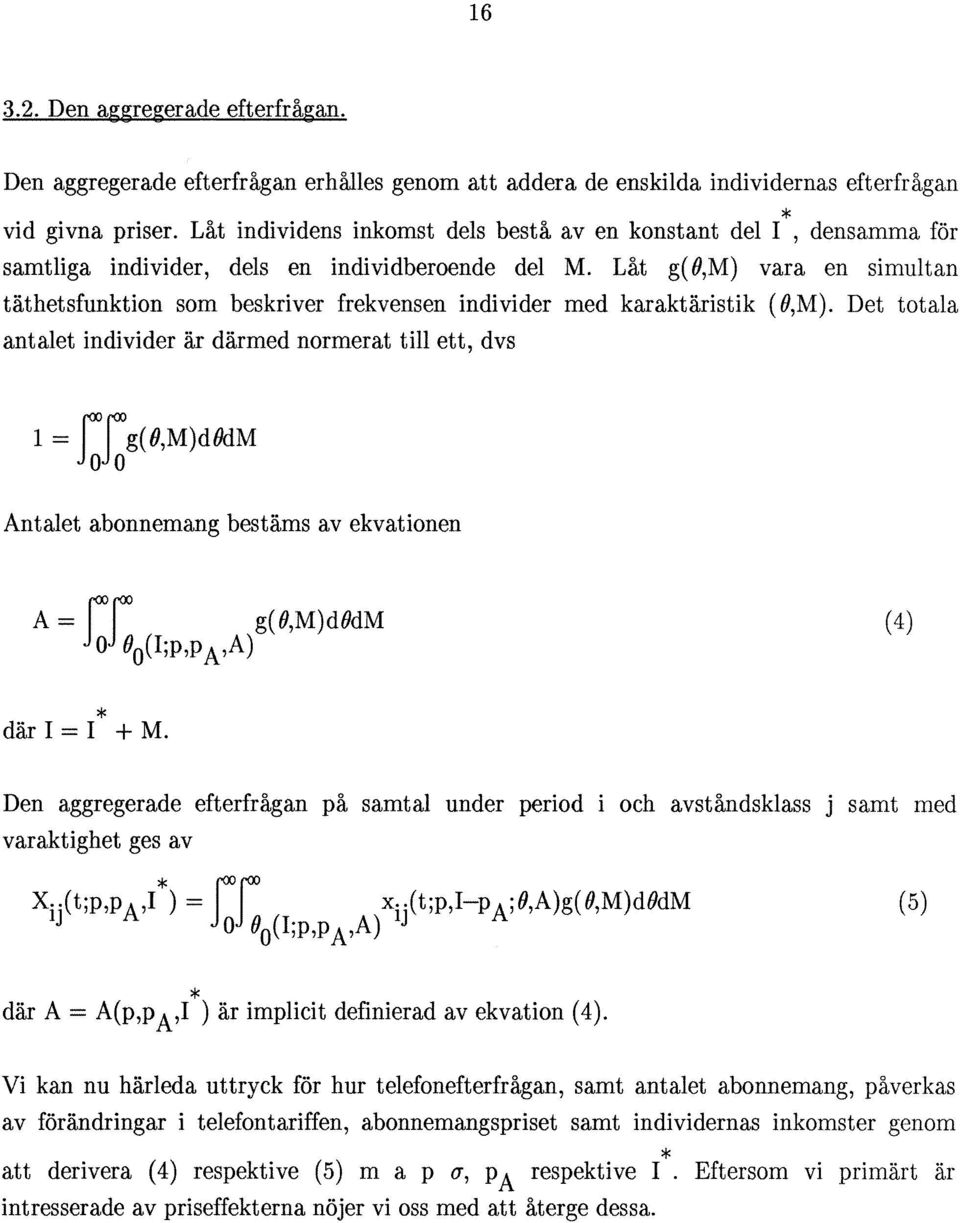 Låt g( O,M) vara en simultan täthetsfunktion som beskriver frekvensen individer med karaktäristik (O,M).
