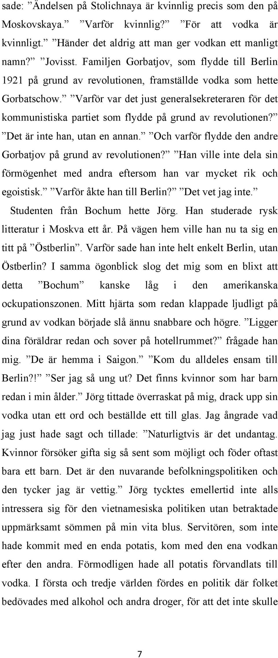 Varför var det just generalsekreteraren för det kommunistiska partiet som flydde på grund av revolutionen? Det är inte han, utan en annan.