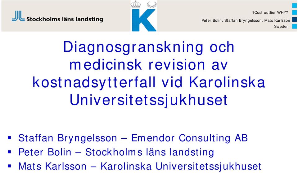 kostnadsytterfall vid Karolinska Universitetssjukhuset