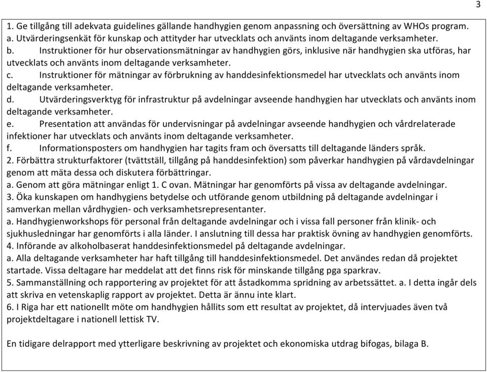 Instruktionerförmätningaravförbrukningavhanddesinfektionsmedelharutvecklatsochanväntsinom de