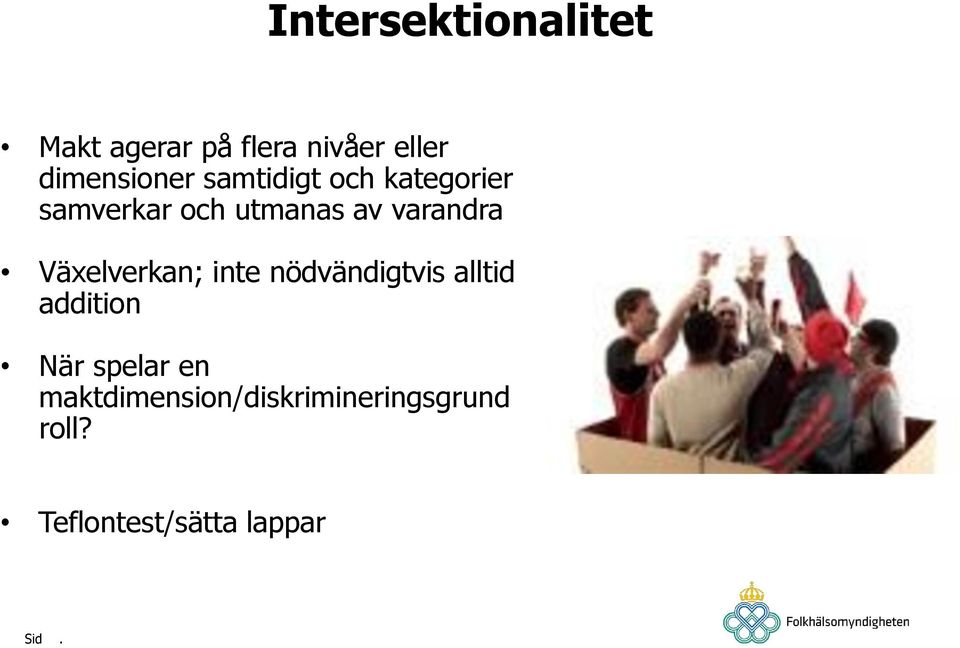 varandra Växelverkan; inte nödvändigtvis alltid addition När