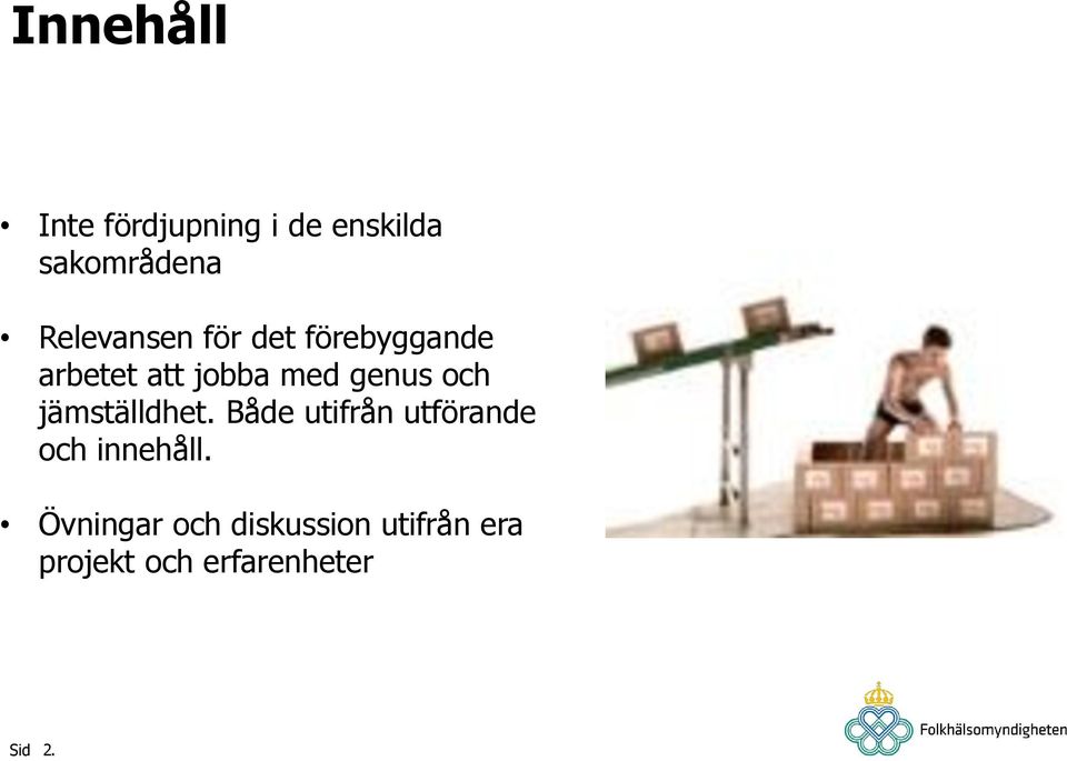 genus och jämställdhet Både utifrån utförande och