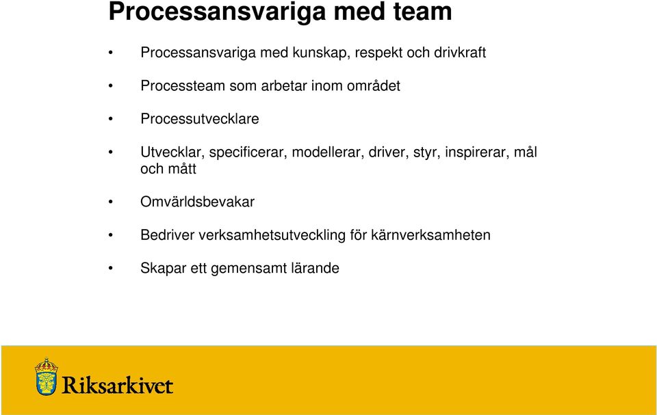 specificerar, modellerar, driver, styr, inspirerar, mål och mått