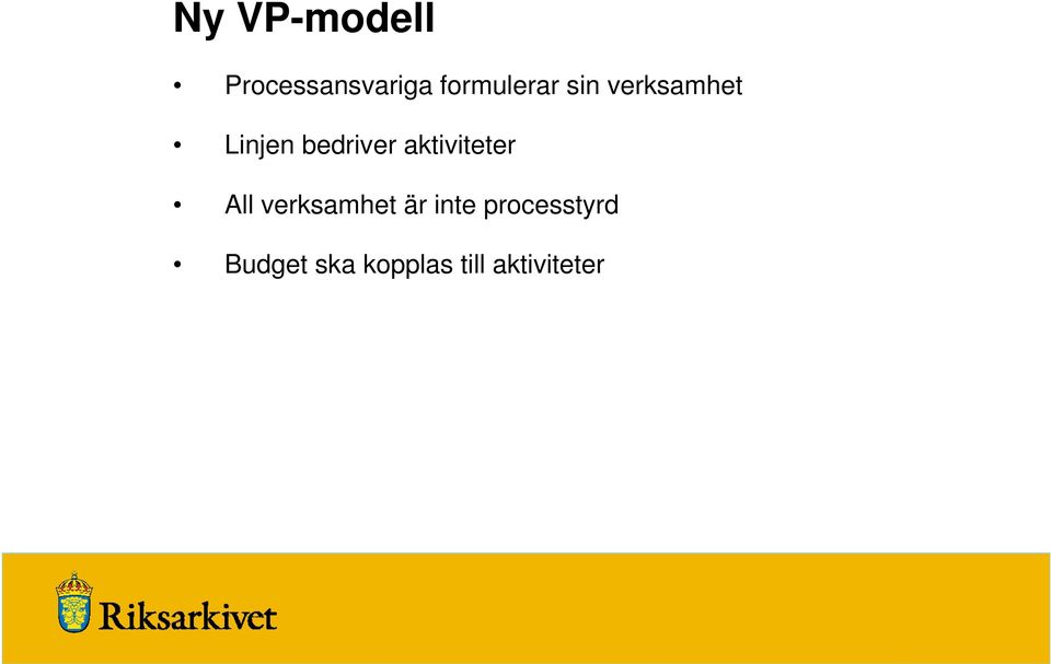 bedriver aktiviteter All verksamhet är