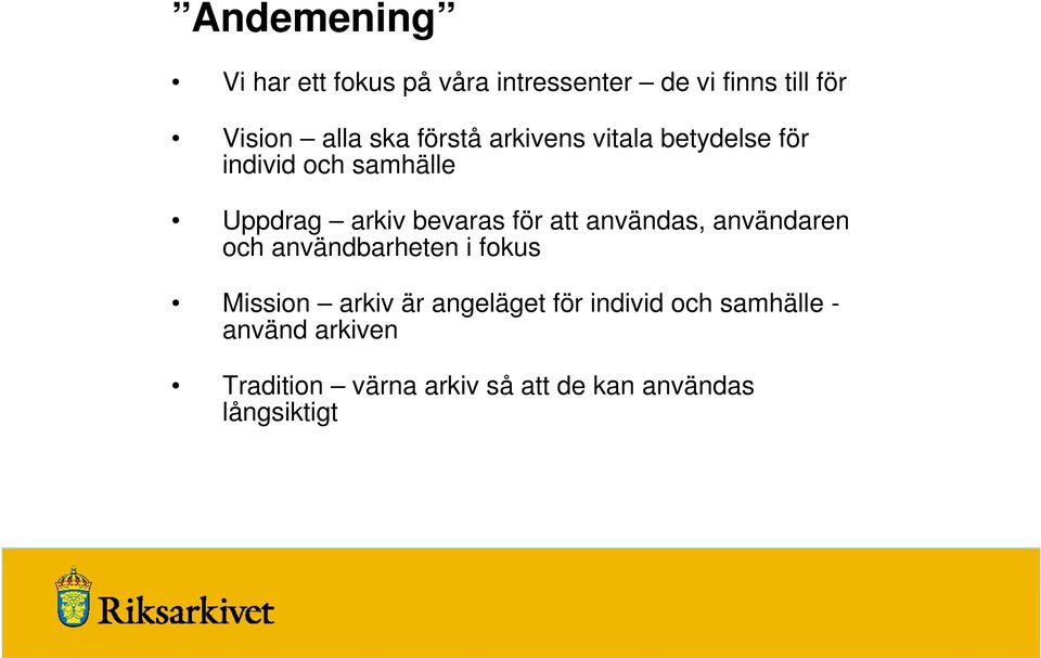 att användas, användaren och användbarheten i fokus Mission arkiv är angeläget för