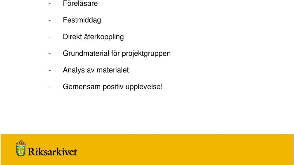 Grundmaterial för projektgruppen