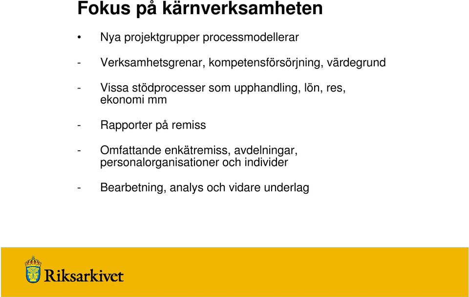 upphandling, lön, res, ekonomi mm - Rapporter på remiss - Omfattande