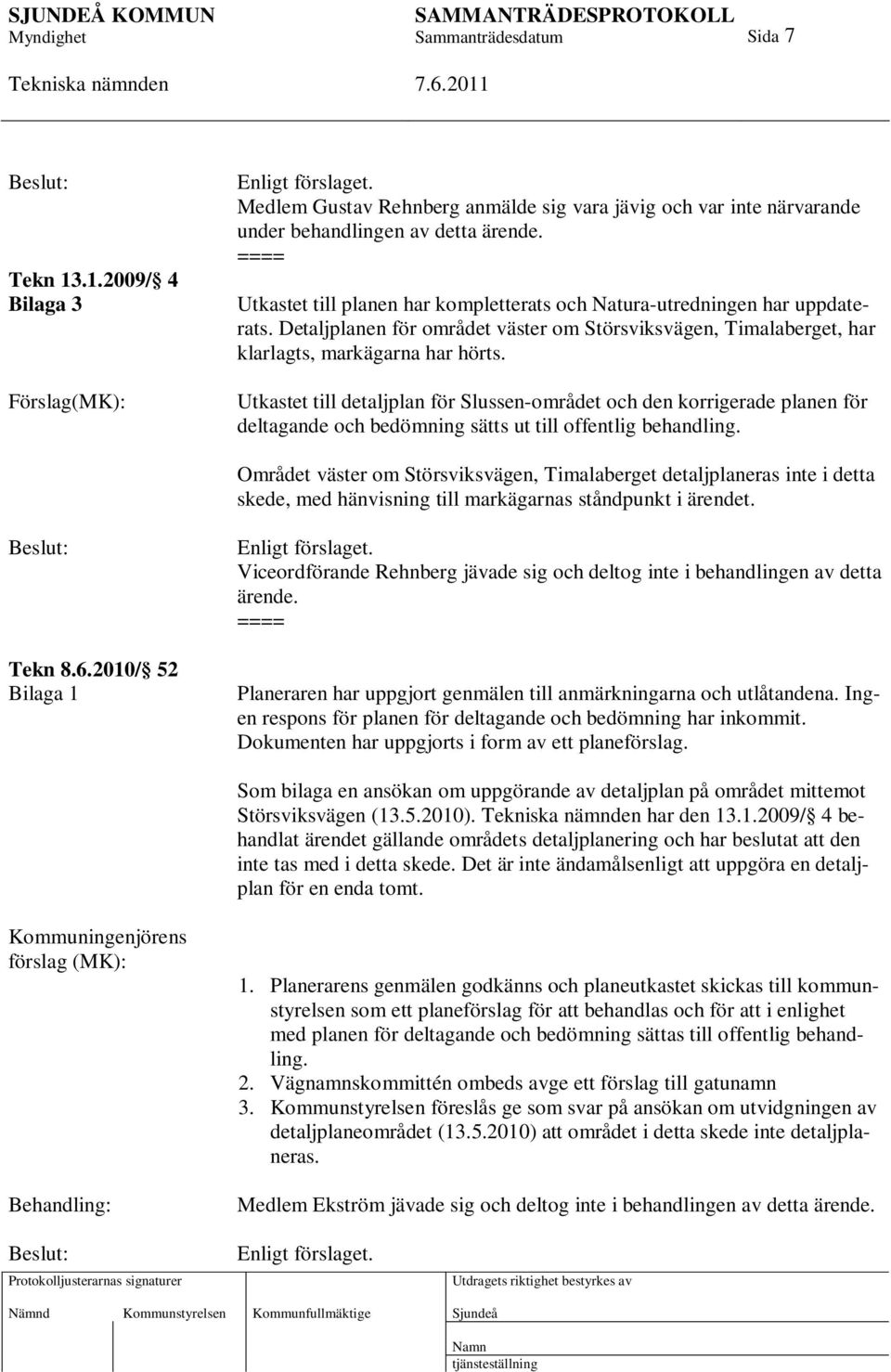 Utkastet till detaljplan för Slussen-området och den korrigerade planen för deltagande och bedömning sätts ut till offentlig behandling.