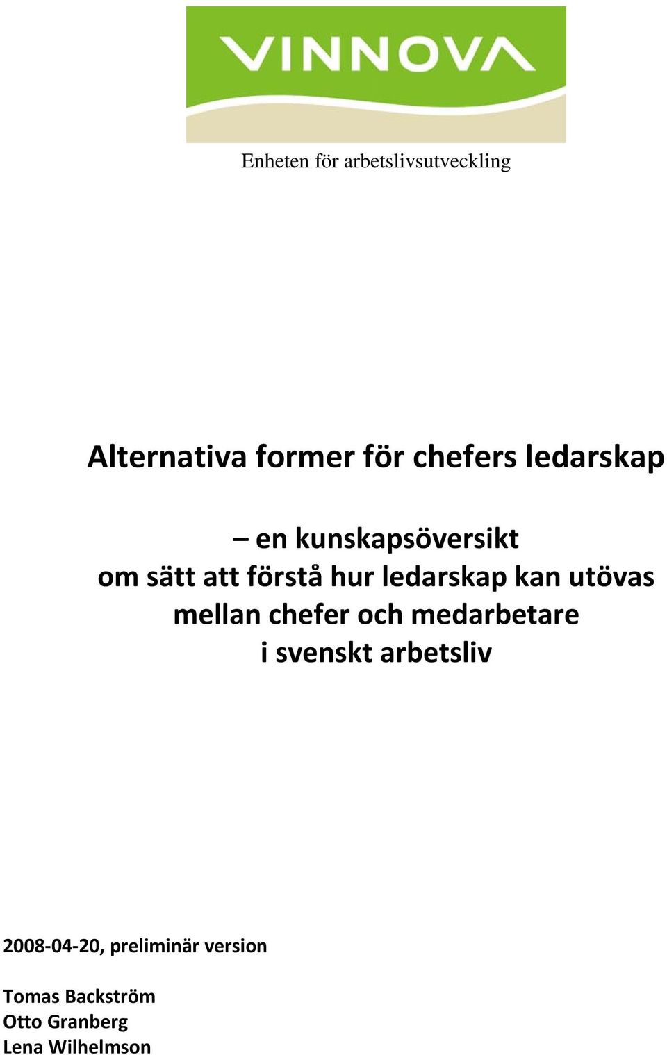 kan utövas mellan chefer och medarbetare i svenskt arbetsliv 2008